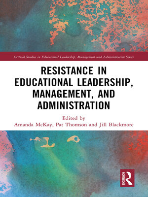 cover image of Resistance in Educational Leadership, Management, and Administration